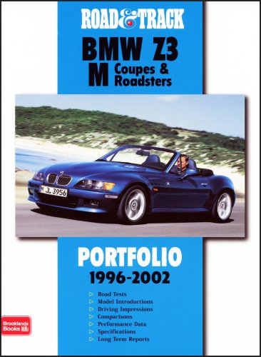 Road & Track BMW Z3 M Coupes & Roadsters: 38 Articles Including Track, Road and Comparison Tests, New Model Introductions, Development Features and Driving Impressions (Road and Track Portfolio)